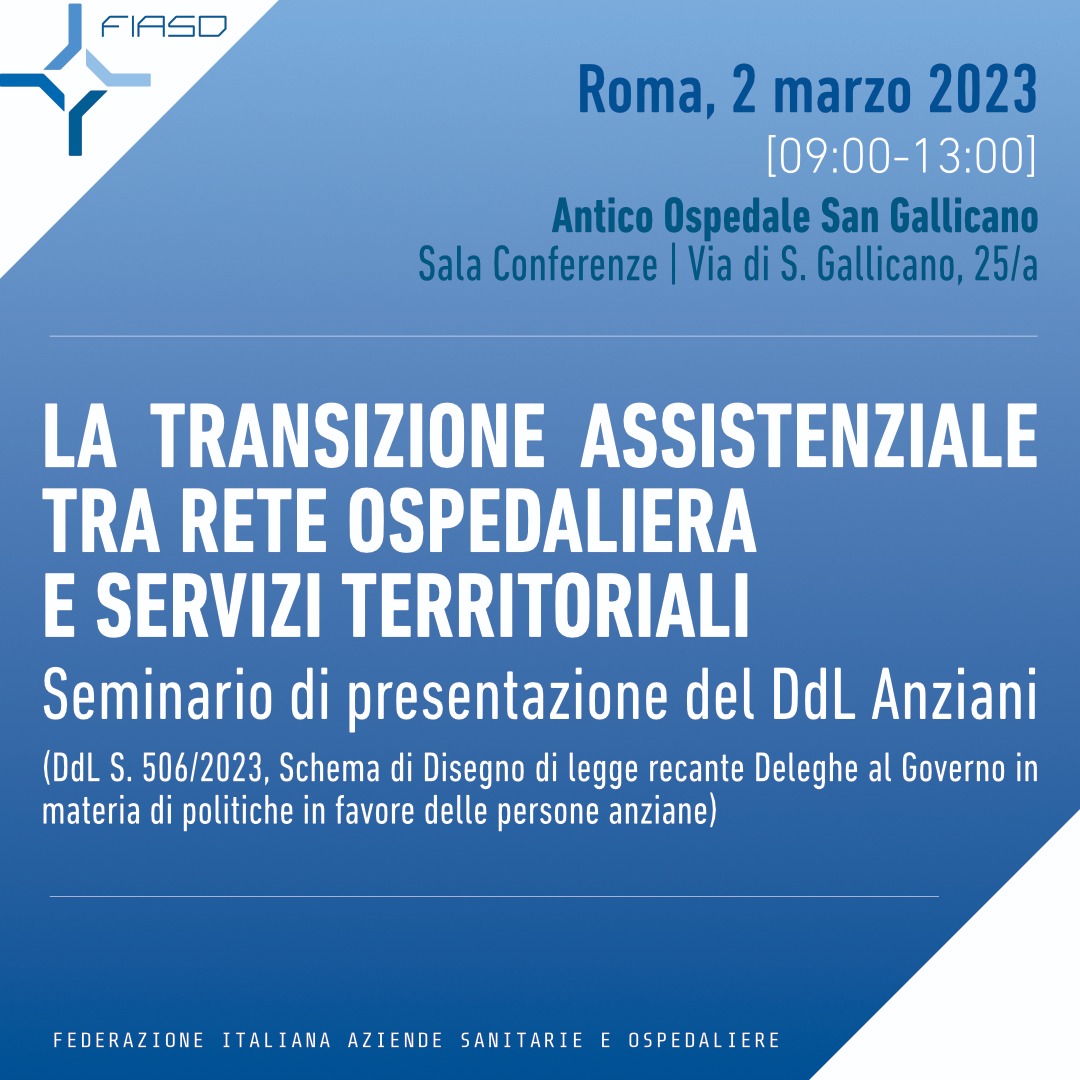 La transizione assistenziale tra rete ospedaliera e servizi territoriali. Seminario di presentazione del Ddl Anziani